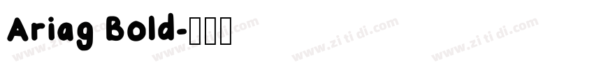Ariag Bold字体转换